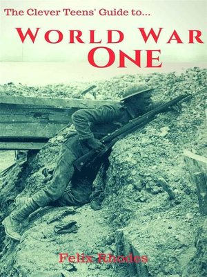 cover image of The Clever Teens' Guide to World War One (The Clever Teens' Guides)